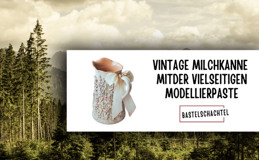 Vintage Milchkanne mit der vielseitigen Modellierpaste