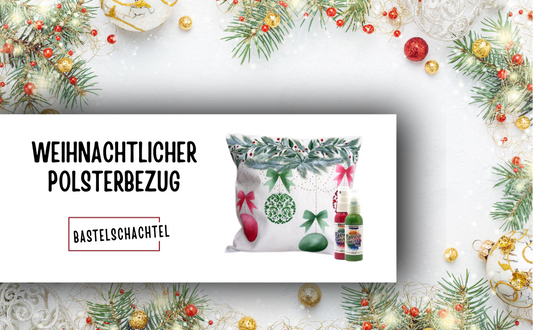 Weihnachtlicher Polsterbezug - Bastelschachtel